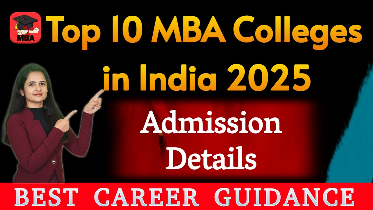 Top 10 MBA Colleges in India 2025 🔥 | NIRF Ranking, Fees, Placements ...