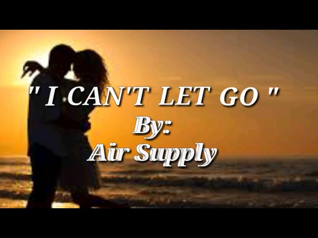 Air Supply - I can't let go