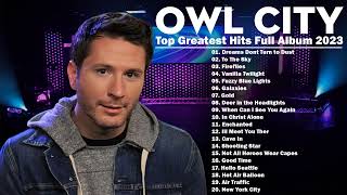 Owl City Greatest Hits 2023 Full Album | Top Best Songs of Owl City 2023 | Owl City New Songs