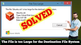 [FIXED] The File is too Large for the Destination File System