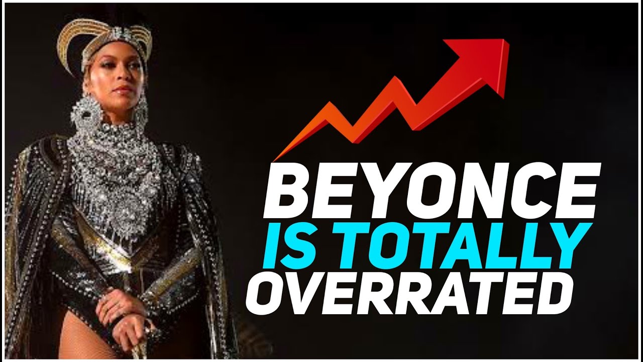 Why fans say that Beyonce is TOTALLY OVERRATED! - YouTube