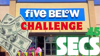 FIVE BELOW 45 SECOND CHALLENGE