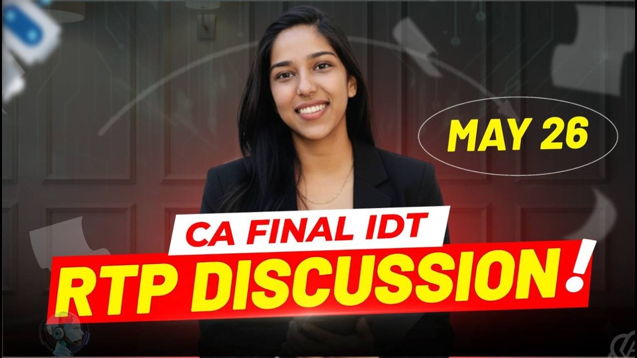 MAY26 | CA FINAL IDT RTP | Revision Test Paper Full Discussion - YouTube
