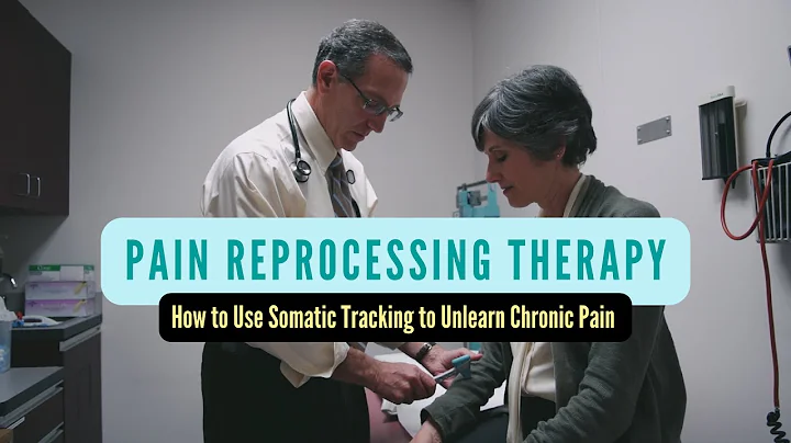Pain Reprocessing Therapy - How to Use Somatic Tac...