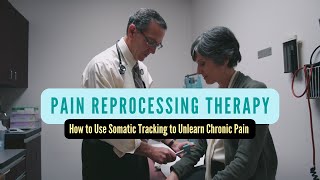 Pain Reprocessing Therapy  How to Use Somatic Tracking to Unlearn Pain