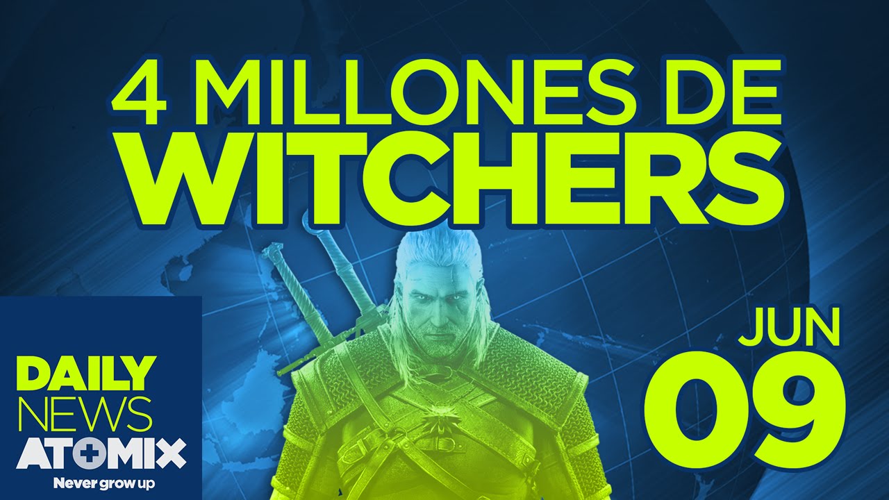 ATOMIX DAILY NEWS [09/06/15] – 4 millones de The Witcher