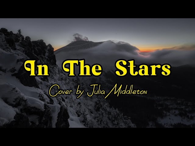 Lyrics In The Stars - Benson Boone (cover by Julia Middleton) class=