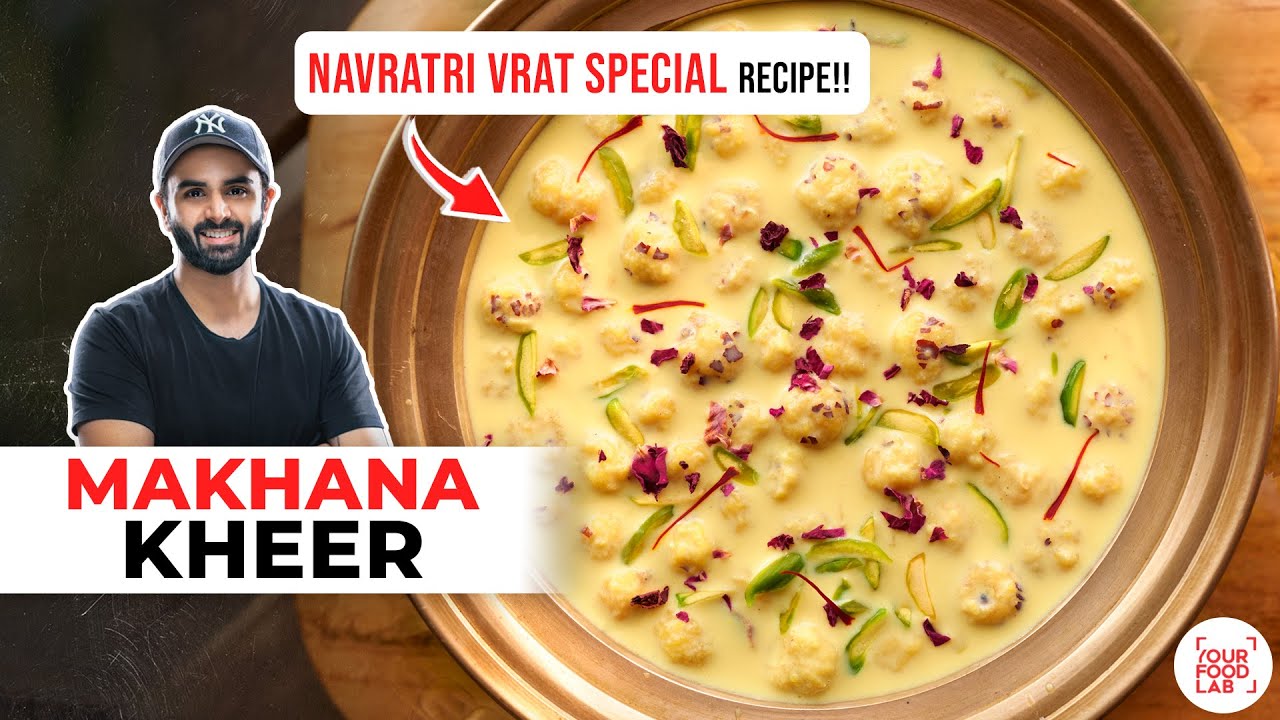 Makhana Kheer Recipe | Navratri Vrat Special Sweet | व्रत स्पेशल मखाने की खीर | Chef Sanjyot Keer