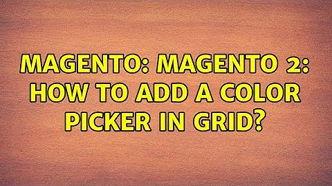 Magento: Magento 2: How to add a Color Picker in Grid?