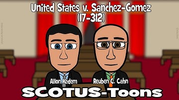United States v. Sanchez-Gomez (SCOTUS-Toons)