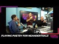 Playing Poetry For Neanderthals | 15 Minute Morning Show