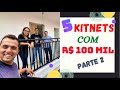 5 KITNETS COM 100 MIL REAIS | Conheça a história dos amigos e sócios Klelson e Marcos - parte 02