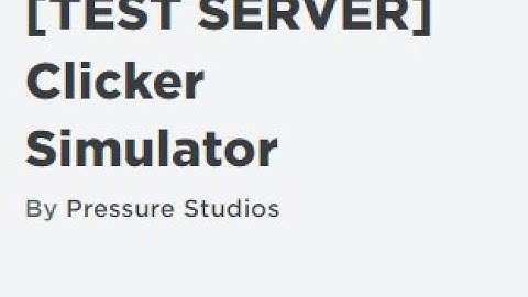 ROBLOX CLICKER SIMULATOR TESTING SERVER