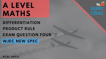 WJEC A Level Maths: Differentiation - Product Rule (Q4)