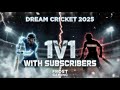 🔴 LIVE: Dream Cricket 25 | PLAYING WITH SUBSCRIBERS🔥 | Dream Cricket 25 #live #gaming #shorts