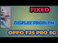 oppo f25 Pro 5g display solution/oppo f25 Pro white display problem solution
