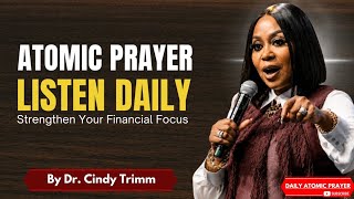 Atomic Prayer Listen Daily to Strengthen Your Financial Focus Dr Cindy Trimm