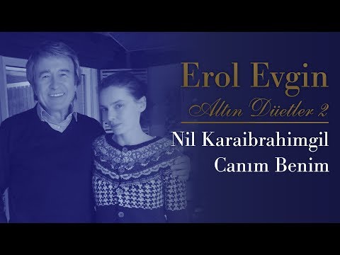 Erol Evgin & Nil Karaibrahimgil - Canım Benim (Official Audio)