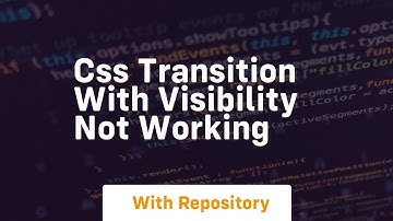 css transition with visibility not working