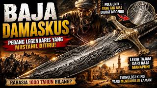PEDANG INI MUSTAHIL DIBUAT! Rahasia Baja Damaskus yang Hilang