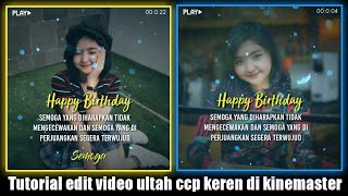 Tutorial edit video literasi ulang tahun untuk teman keren di kinemaster