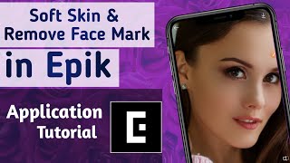 How to Remove Face Marks & Soft Skin in Epik App screenshot 2