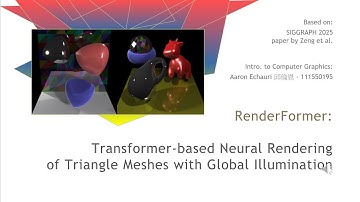 Paper Presentation: RenderFormer - Intro. to Computer Graphics 2025
