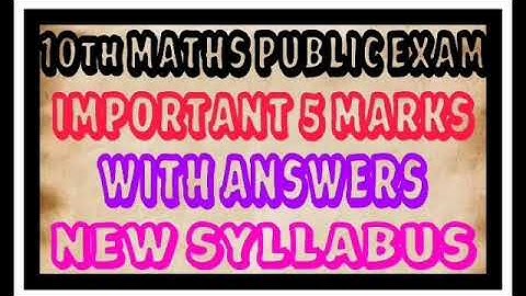 10 th MATHS PUBLIC EXAM --- 2020//IMPORTANT 5 MARKS WITH ANSWER//NEW SYLLABUS