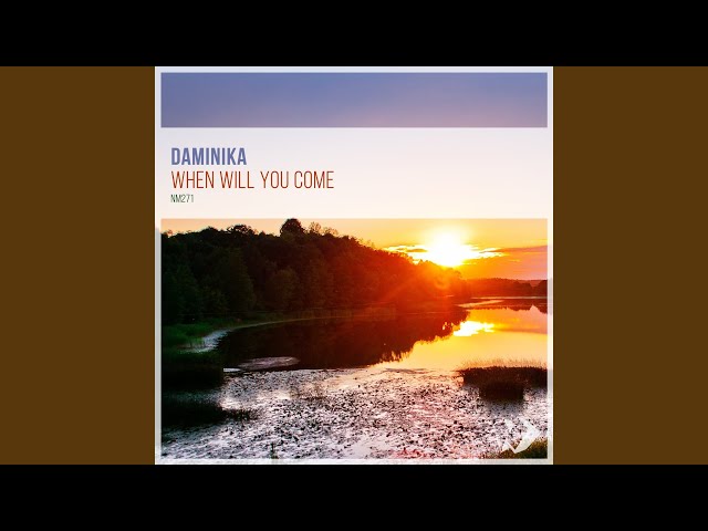 Daminika - When Will You Come