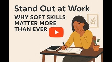 Stand Out at Work: Why Soft Skills Matter More Than Ever