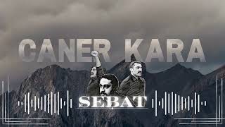 Sebat Şarkısı - Caner Kara