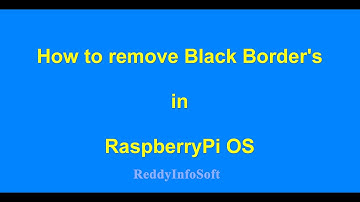 02  How to remove the black border in Raspberry pi