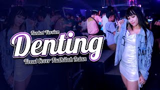 FUNKOT - DENTING [ Cover Fadhilah Intan ] By DJ Anezka Live Ibiza Club Surabaya