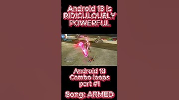 Android 13 is RIDICULOUSLY POWERFUL | Android 13 combo loops part #1 | Xenoverse 2 | #youtubeshorts