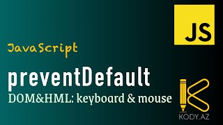 preventDefault in JavaScript | prevent behavior of browser | mouse &amp; keyboard events #kody_az