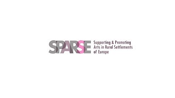 SPARSE [Supporting & Promoting Arts in Rural Settlements of Europe] 2018-2021
