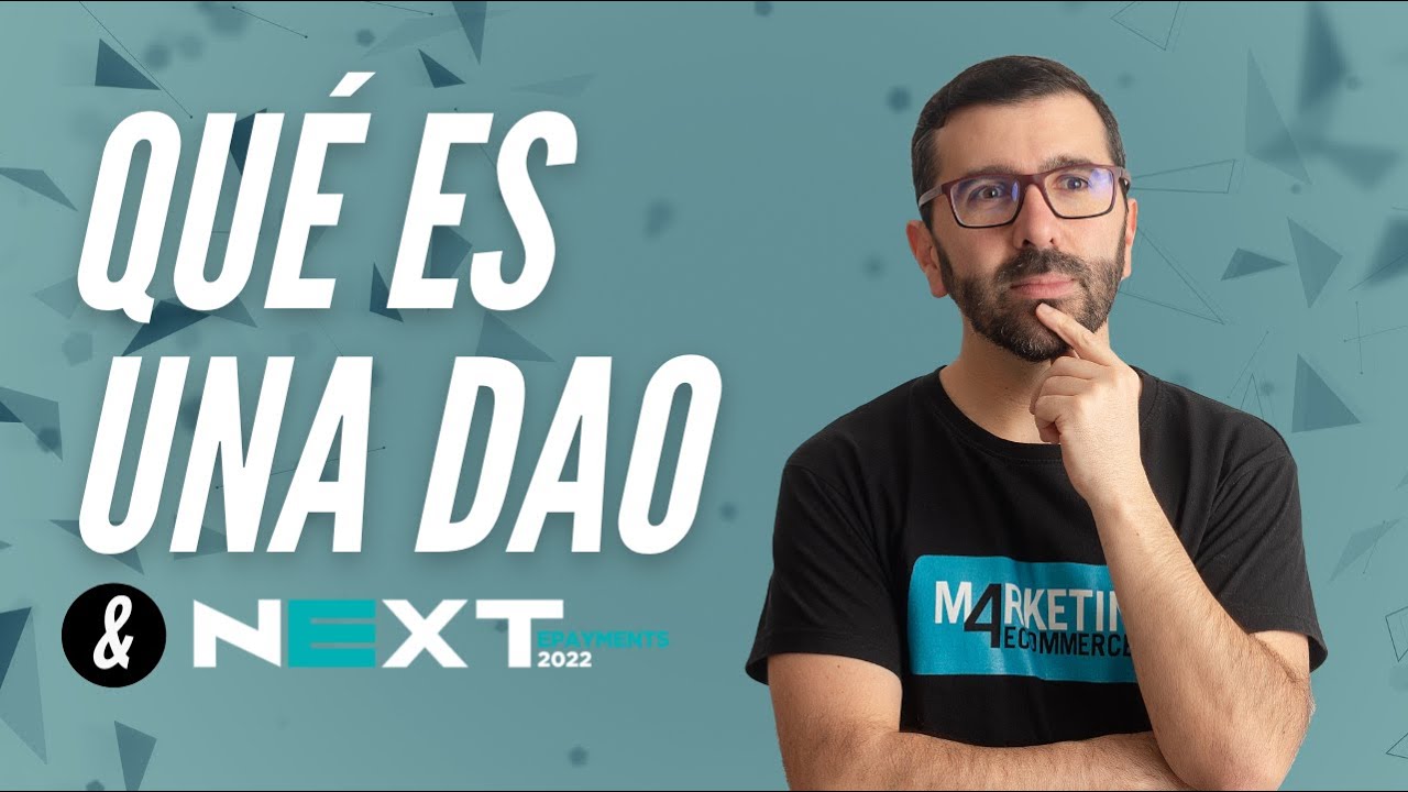 Web3: Qué es una DAO [+ NEXT Epayments]