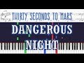 Thirty Seconds to Mars - Dangerous Night - Piano Tutorial w/ Sheets