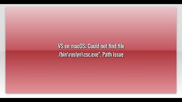 VS on macOS: Could not find file /bin\roslyn\csc.exe". Path issue