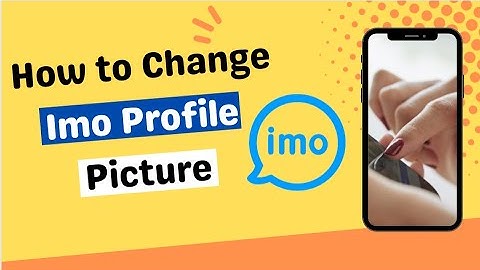 How to Change Imo Profile Picture