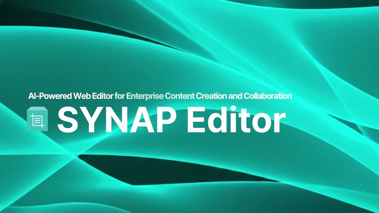 Synap Editor : AI-Powered Web Editor for Enterprise Content Creation & Real-Time Collaboration