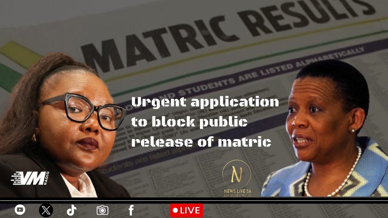 2024 MATRIC Results | Urgent application to block public release of ...