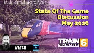 Train Sim World 6 State Of The Game Update May 2026