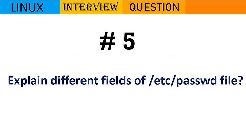 Linux Interview Questions | 5 | Explain different fields of /etc/passwd file ?