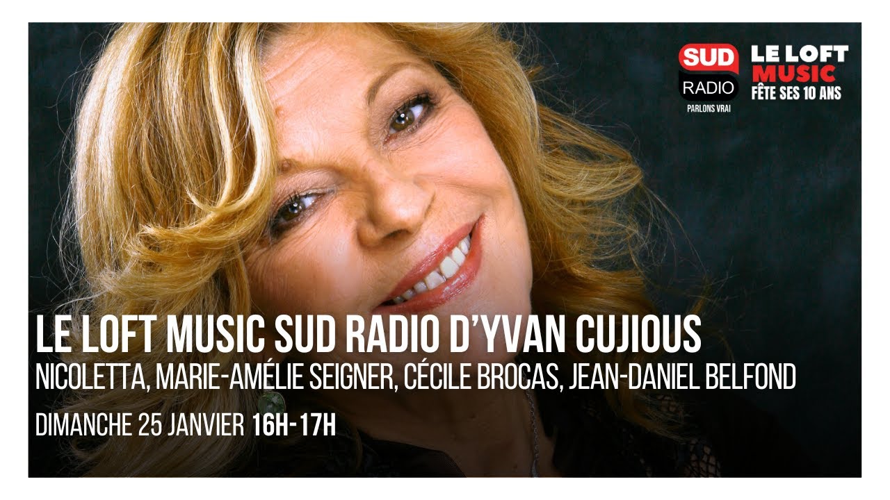 Loft Music Sud Radio : Nicoletta, Marie-Amélie Seigner, Cécile Brocas et Jean-Daniel Belfond