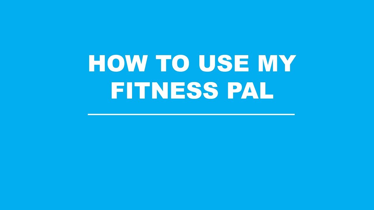 How to use My Fitness Pal YouTube