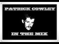 PATRICK COWLEY IN THE MIX