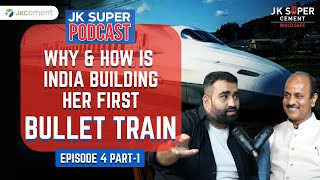 JK Super Podcast I Episode 4 (part-1) : The Bullet Train Project I Mr. Achal Khare