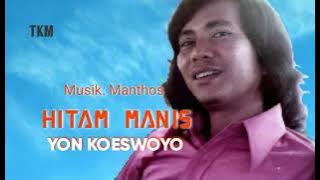 HITAM MANIS - YON KOESWOYO