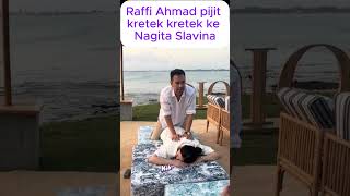 Raffi Ahmad Pijit Ala Kretek Kretek Ke Nagita Slavina